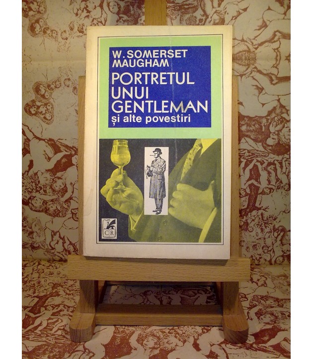 W. Somerset Maugham - Portretul unui gentleman si alte povestiri