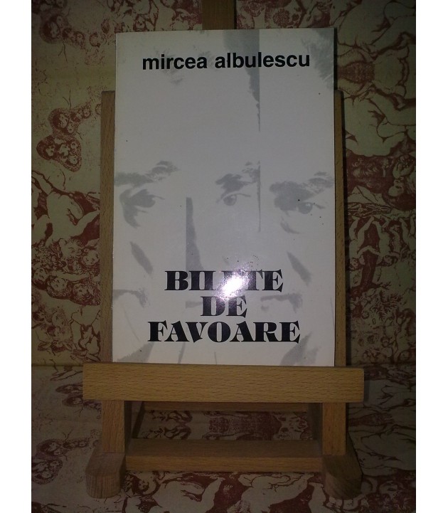 Mircea Albulescu - Bilete de favoare