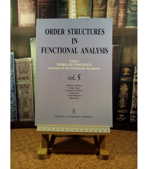 Romulus Cristescu - Order structures in functional analysis vol. V