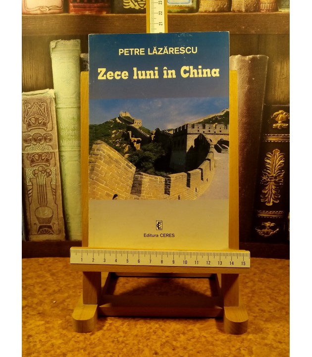 Petre Lazarescu - Zece luni in china