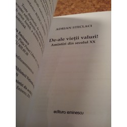 Adrian Steclaci - De-ale vietii valuri! Amintiri din secolul XX