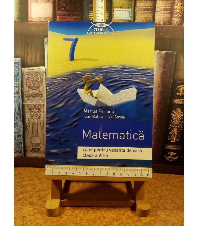 Marius Perianu - Matematica caiet pentru vacanta de vara clasa a VII a