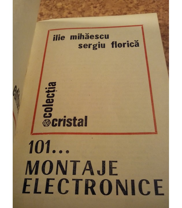 Ilie Mihaescu - 101... montaje electronice