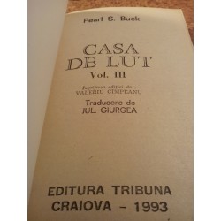 Pearl S. Buck - Casa de lut Vol. III