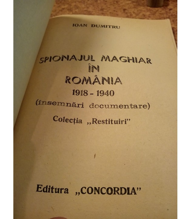 Ioan Dumitru - Spionajul maghiar in romania 1918 - 1940