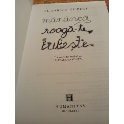 Elizabeth Gilbert - Mananca Roaga-te Iubeste