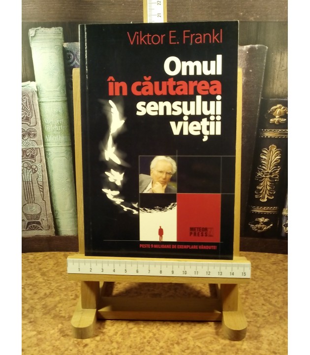 Viktor E. Frankl - Omul in cautarea sensului vietii