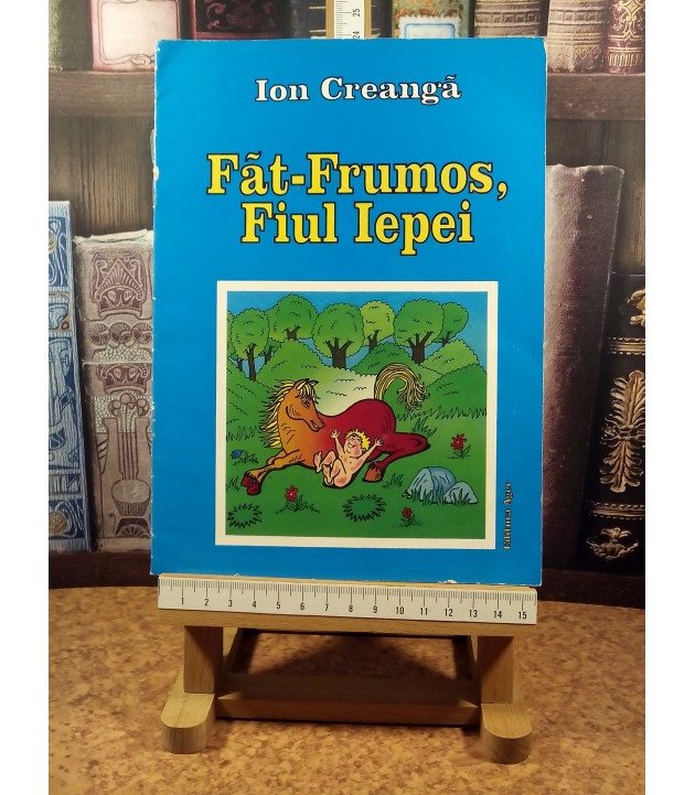 Ion Creanga - Fat-Frumos fiul iepei