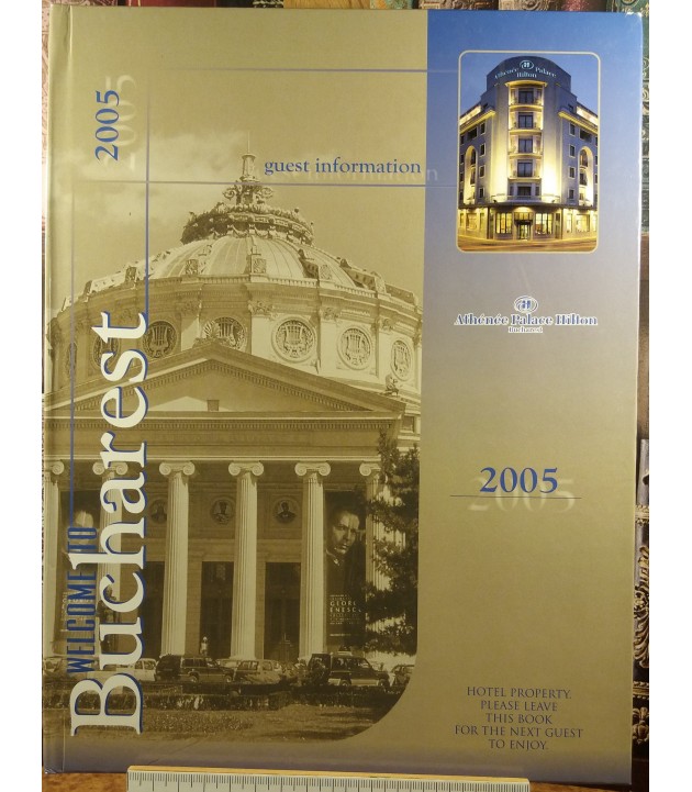 Welcome to Bucharest - Athenee Palace Hilton - Guest information 2005