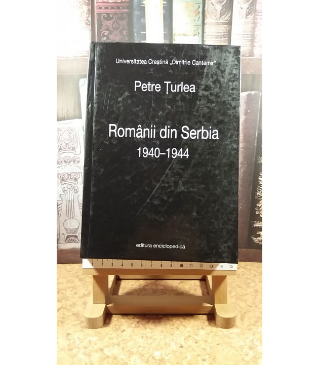 Petre Turlea - Romanii din Serbia 1940-1944