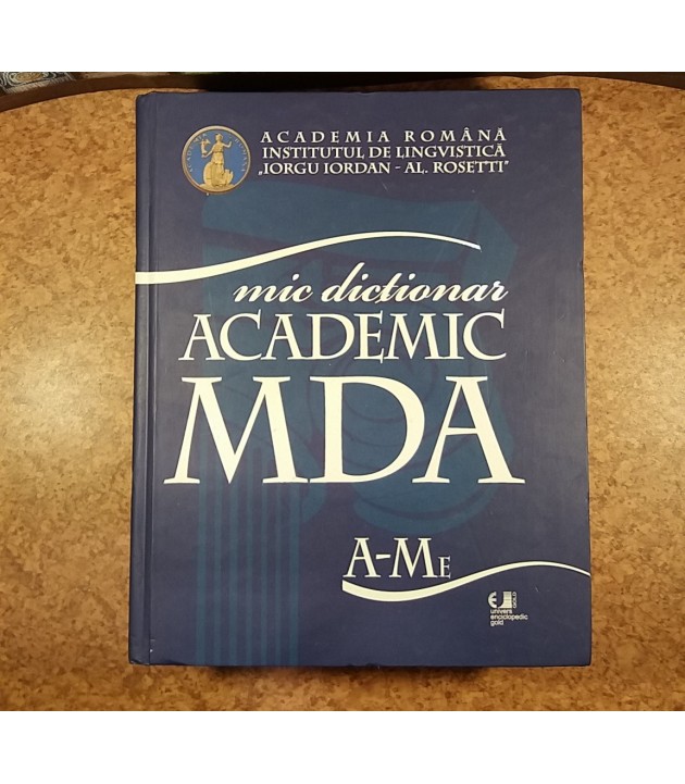 Mic dictionar academic MDA A-Me Vol. I