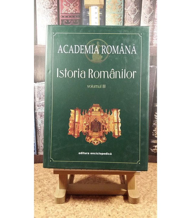 Academia romana - Istoria romanilor vol. III