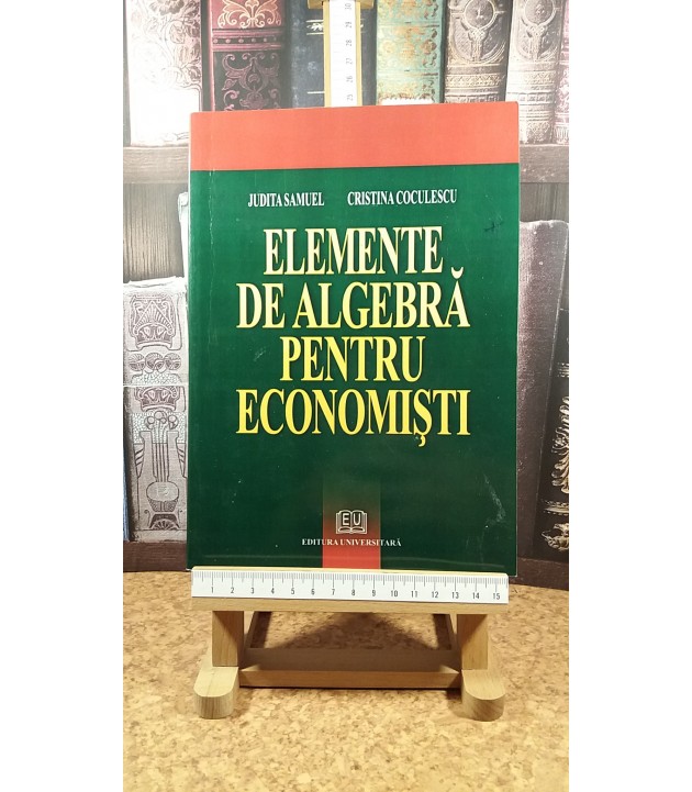 Judita Samuel - Elemente de algebra pentru economisti