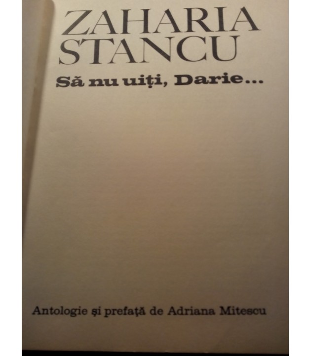 Zaharia Stancu - Sa nu uiti, Darie ...