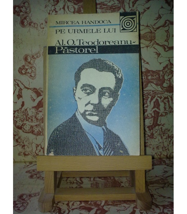 Mircea Handoca - Pe urmele lui Al. O. Teodoreanu Pastorel