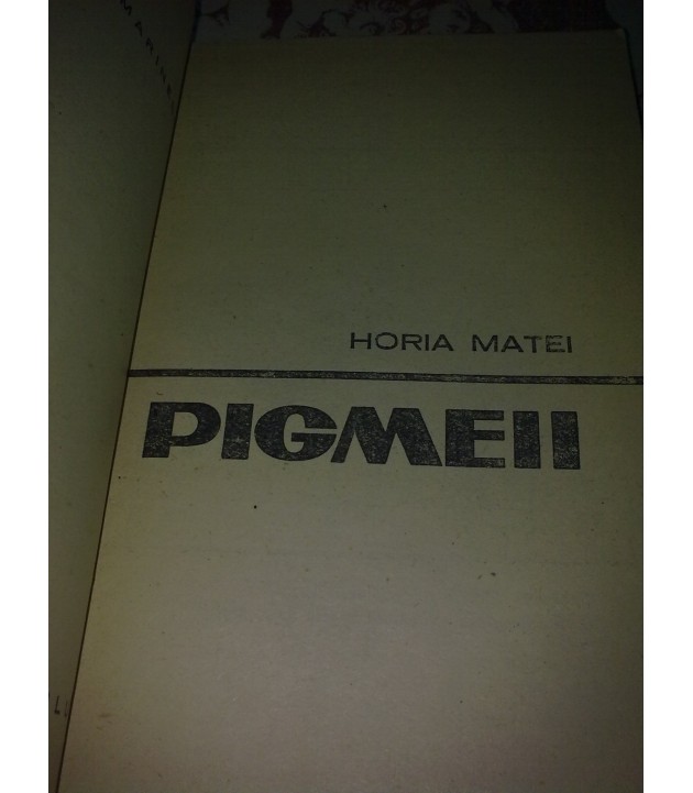 Horia Matei – Pigmeii
