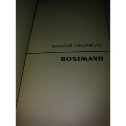Romulus Vulcanescu – Bosimanii