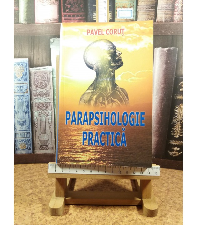 Pavel Corut - Parapsihologie practica