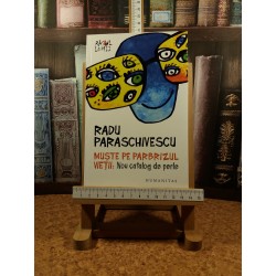 Radu Paraschivescu - Muste pe parbrizul vietii: Nou catalog de perle