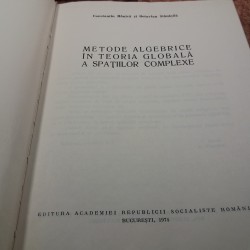 Constantin Banica - Metode algebrice in teoria globala a spatiilor complexe