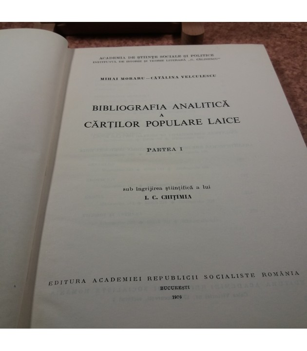 Mihai Moraru - Biblioteca analitica a literaturii romane vechi Vol. I Cartile populare laice