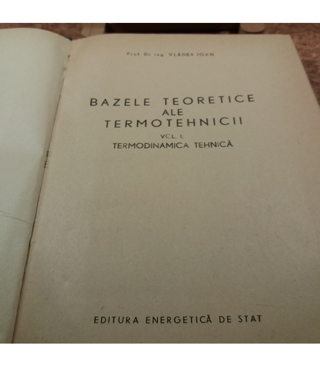 Vladea Ioan - Bazele teoretice ale termotehnicii Vol I