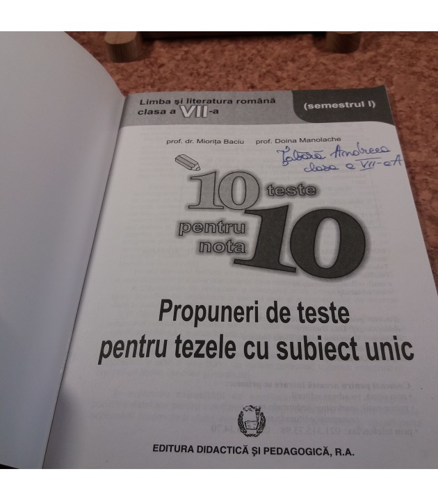 Miorita Baciu - Limba si literatura romana clasa a VII-a semestrul I 10 teste pentru nota 10