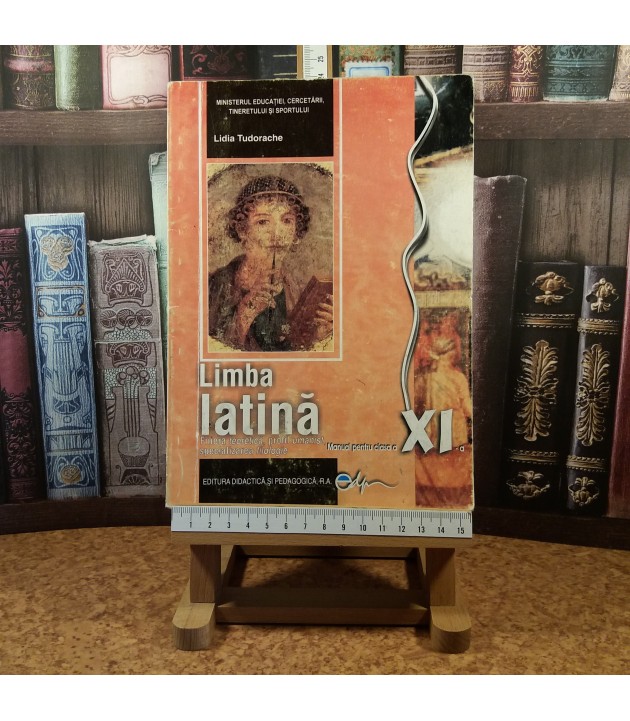 Lidia Tudorache - Limba latina manual pentru clasa a XI-a filiera teoretica, profil umanist, specializare filologie