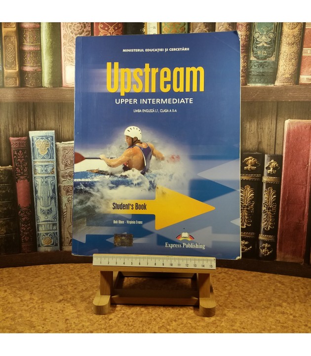 Bob Obee - Upstream upper intermediate Student's book limba engleza L1, clasa a X a
