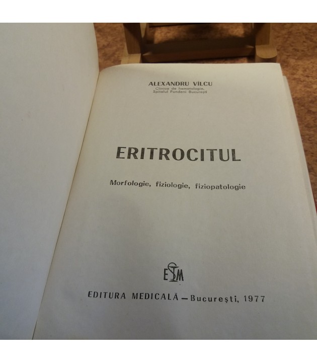Alexandru Vilcu - Eritrocitul morfologie, fiziologie, fiziopatologie