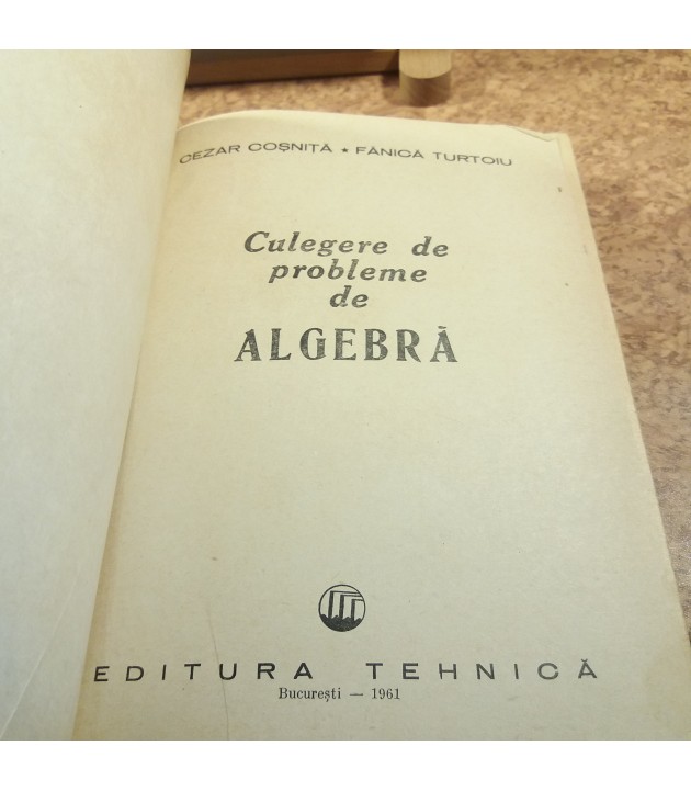 Cezar Cosnita - Culegere de probleme de algebra