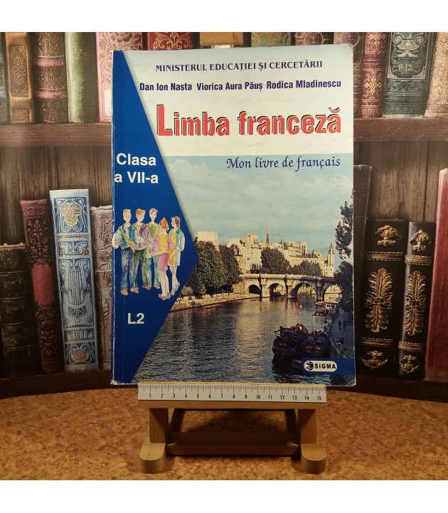 Dan Ion Nasta - Limba Franceza clasa a VII-a mon livre de francais