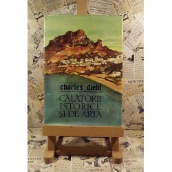 Charles Diehl - Calatorii istorice si de arta