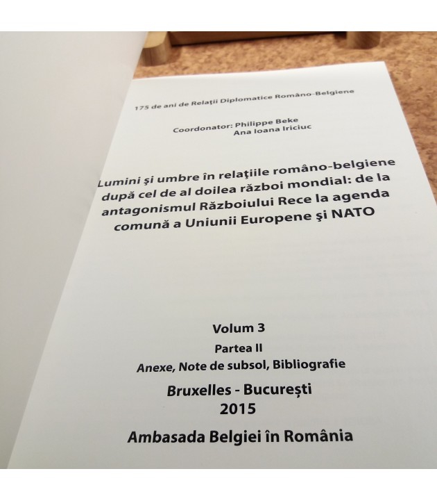 Philippe Beke - Lumini Si Umbre in relatiile romano-belgiene dupa cel de al doilea razboi … Vol. III Partea 2