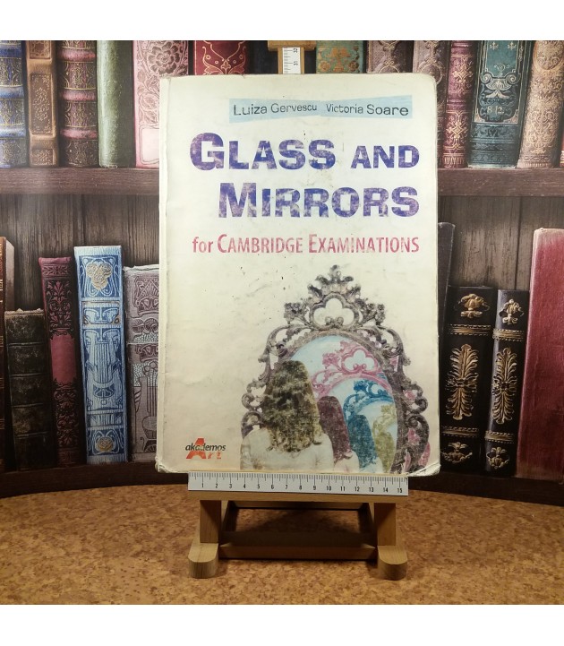 Luiza Gervescu - Glass and mirrors for Cambridge Examinations