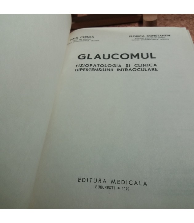 Paul Cernea - Glaucomul fiziopatologia si clinica hipertensiunii intraoculare