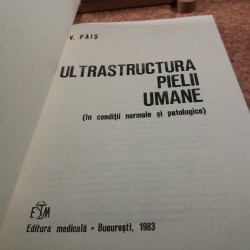 V. Pais - Ultrastructura pielii umane in conditii normale si patologice