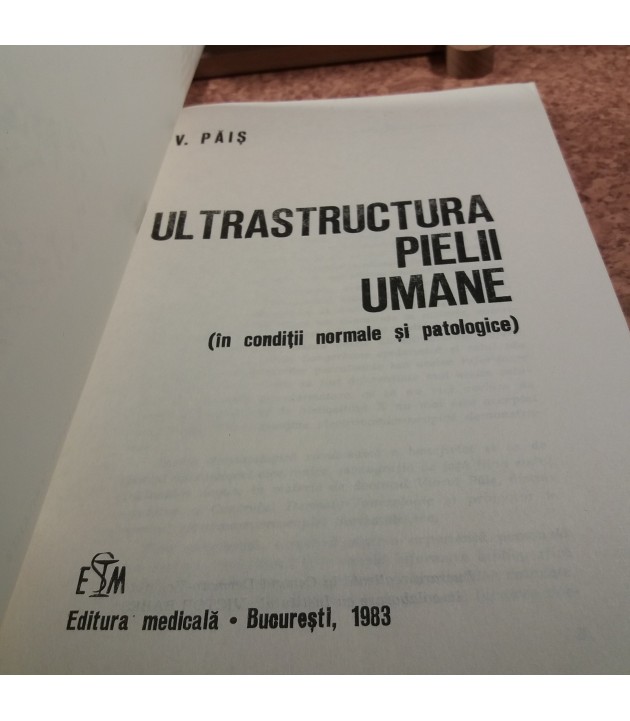 V. Pais - Ultrastructura pielii umane in conditii normale si patologice