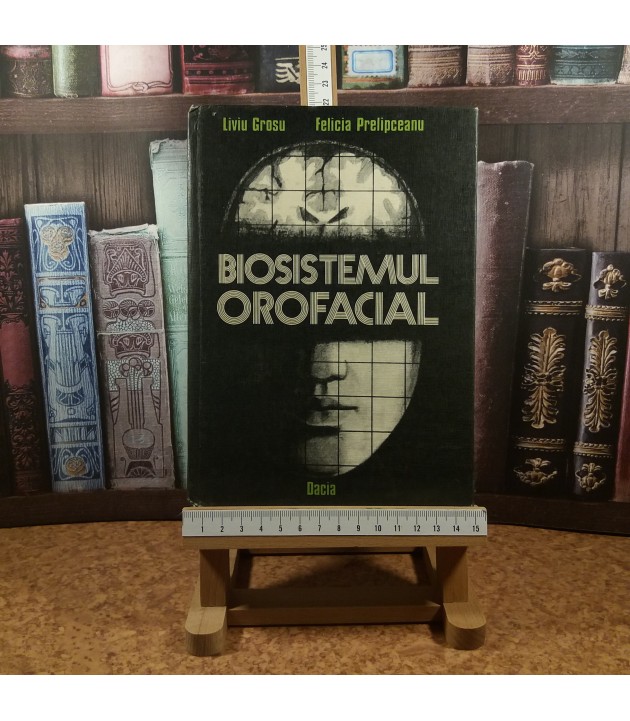 Liviu Grosu - Biosistemul orofacial