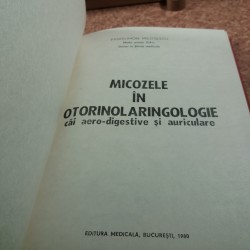 Pantelimon Milosescu - Micozele in otorinolaringologie Cai aero-digestive si auriculare