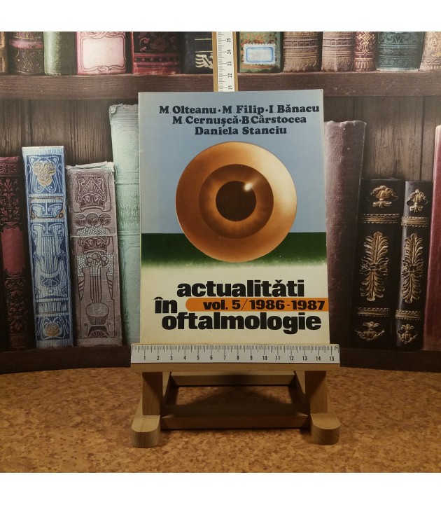 M. Olteanu - Actualitati in oftalmologie vol V 1986-1987