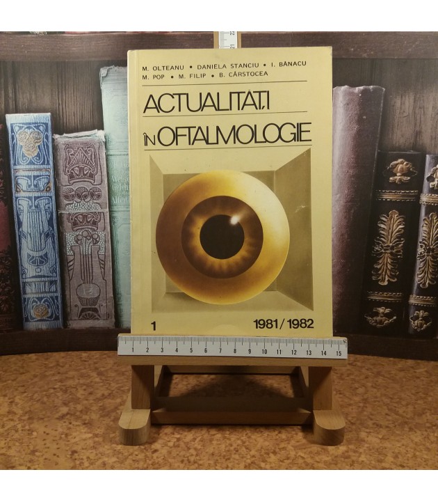 M. Oltean - Actualitati in oftalmologie I 1981-1982