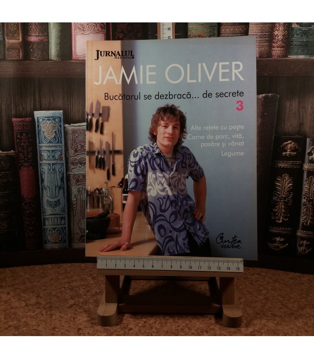Jamie Oliver - Bucatarul se dezbraca… de secrete Nr. 3