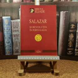 Mircea Eliade - Salazar si revolutia in Portugalia