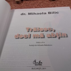 Dr. Mihaela Bilic - Traiesc, deci ma abtin