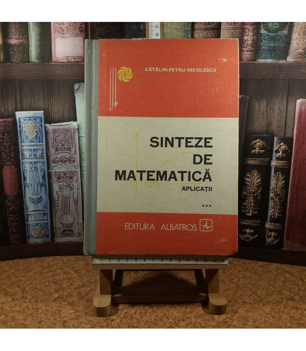 Catalin Petru Nicolescu - Sinteze de matematica Aplicatii Vol. III