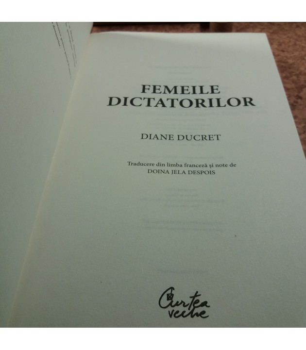 Diane Ducret - Femeile dictatorilor