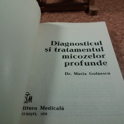 Maria Golaescu - Diagnosticul si tratamentul micozelor profunde