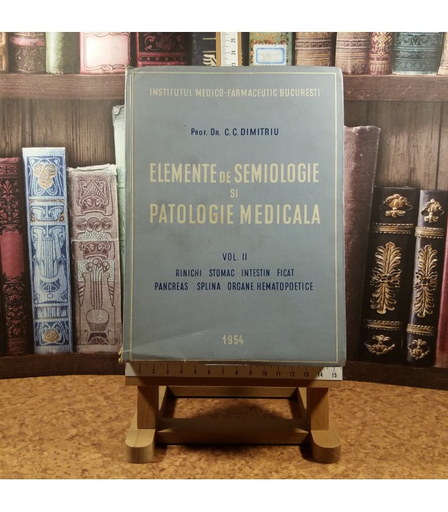 Dr. C. C. Dimitriu - Elemente de semiologie si patologie medicala Vol. II