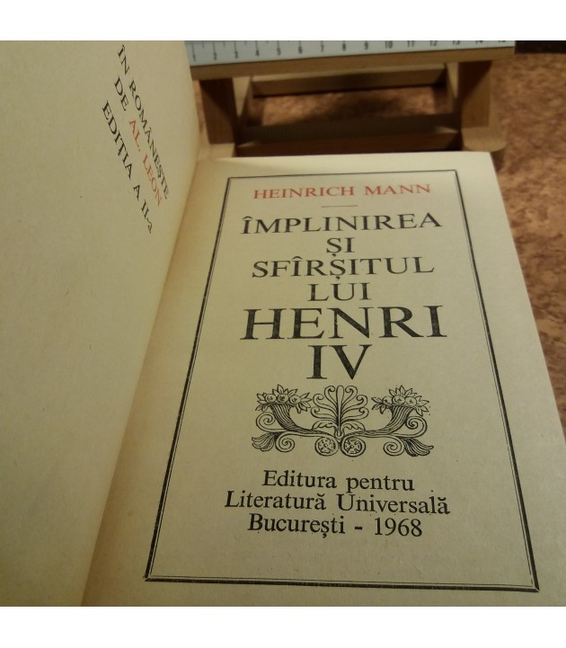 Heinrich Mann - Tineretea lui Henri IV +  Implinirea si sfarsitul lui Henri IV